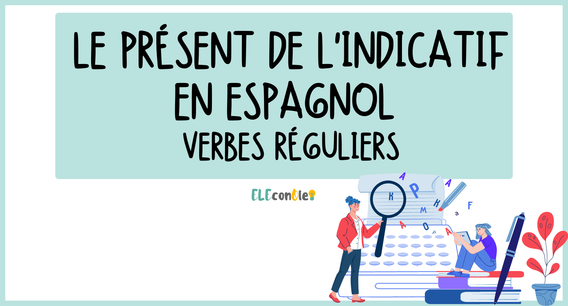 Le présent de l'indicatif en espagnol - Cours d'espagnol en ligne