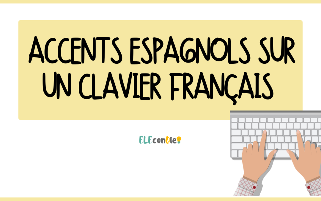Comment faire les accents espagnols sur son clavier